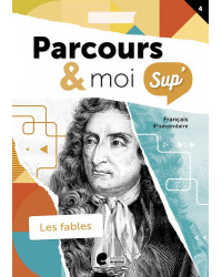 Parcours & moi SUP 4 - Livre-Cahier 3 - La fable